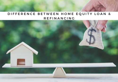 What is the Difference Between a Home Equity Loan and Refinancing? By Mortgage Brokers in Calgary